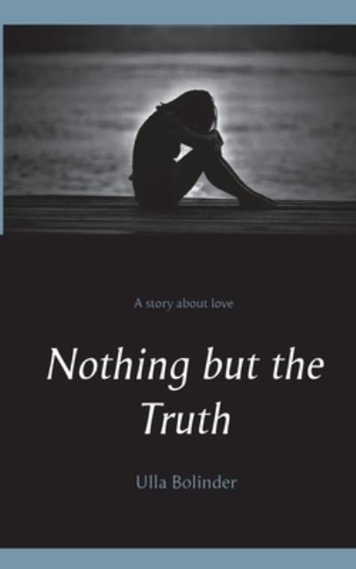 Cover for Ulla Bolinder · Nothing but the Truth (Pocketbok) (2021)