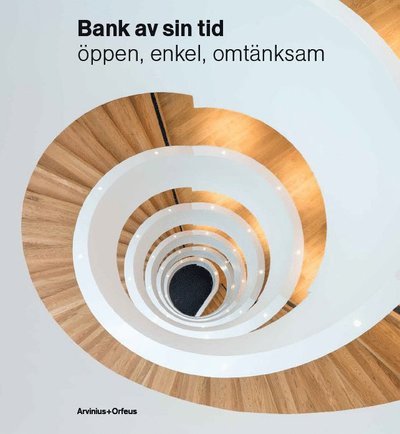 Bank av sin tid : öppen, enkel, omtänksam - Thomas Dickson - Books - Arvinius+Orfeus Publishing - 9789187543180 - January 2, 2015