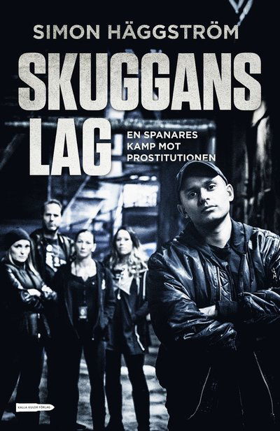 Cover for Simon Häggström · En spanares kamp mot prostitutionen: Skuggans lag (Bound Book) (2016)