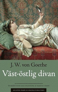 Cover for Johann Wolfgang von Goethe · Atlantis väljer ur världslitteraturen: Väst-östlig divan (Book) (2018)