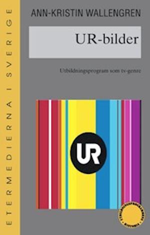 Cover for Ann-Kristin Wallengren · UR-bilder : utbildningsprogram som tv-genre (Paperback Book) (2005)