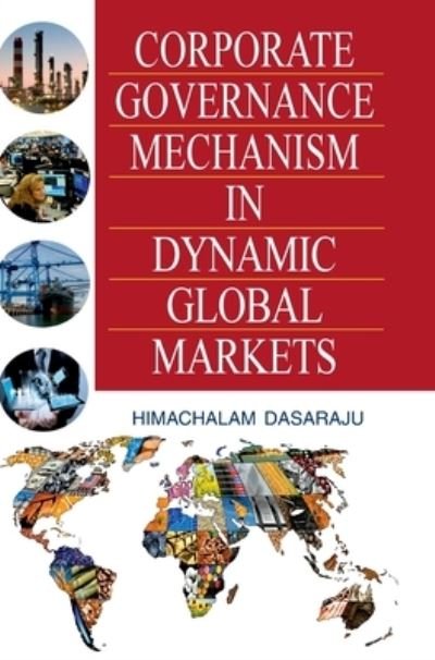 Cover for Himachalam Dasaraju · Corporate Governance Mechanism in Dynamic Global Markets (Inbunden Bok) (2015)