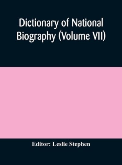 Cover for Leslie Stephen · Dictionary of national biography (Volume VII) (Hardcover bog) (2020)