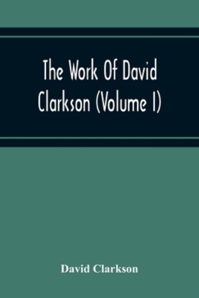 Cover for David Clarkson · The Work Of David Clarkson (Volume I) (Paperback Book) (2020)