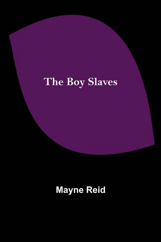 Cover for Mayne Reid · The Boy Slaves (Paperback Book) (2022)