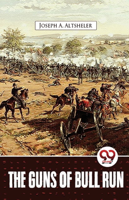 Cover for Joseph A. Altsheler · The Guns of Bull Run (Paperback Book) (2023)