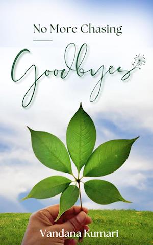Cover for Vandana Kumari · No More Chasing Goodbyes (Book) (2023)