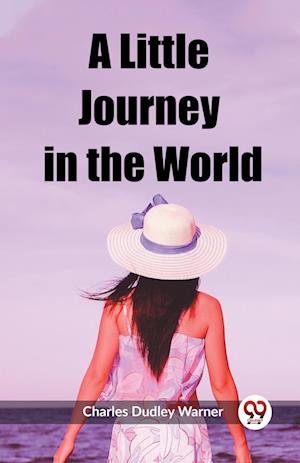 Cover for Charles Dudley Warner · A Little Journey in the World (Edition2023) (Paperback Book) (2024)