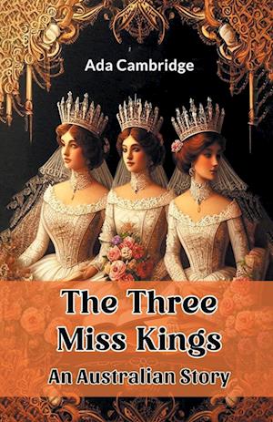 Cover for Ada Cambridge · The Three Miss Kings (Edition2024) (Paperback Book) (2024)