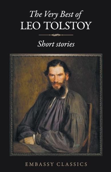 The Very Best of Leo Tolstoy - Leo Tolstoy - Książki - Embassy Books - 9789386450180 - 2019