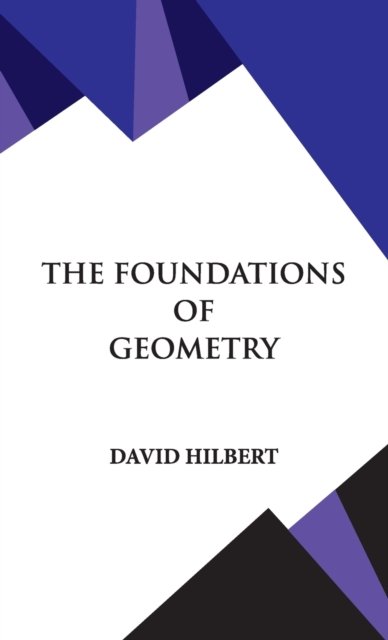 Cover for David Hilbert · The Foundations of Geometry (Innbunden bok) (1991)