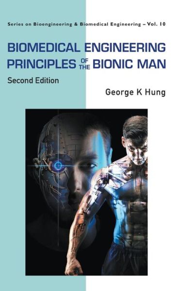Cover for George K Hung · Biomedical Engineering Principles Of The Bionic Man (Hardcover bog) (2023)