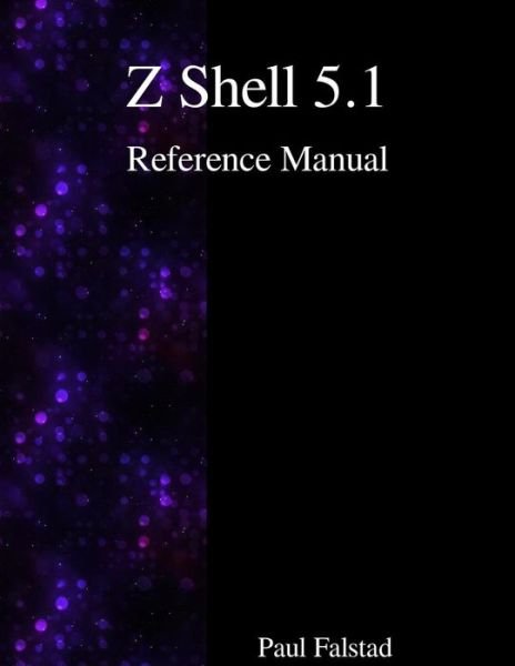 Cover for Paul Falstad · Z Shell 5.1 Reference Manual (Paperback Bog) (2015)