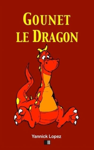 Gounet le Dragon - Yannick Lopez - Books - Fv Editions - 9791029907180 - April 12, 2019