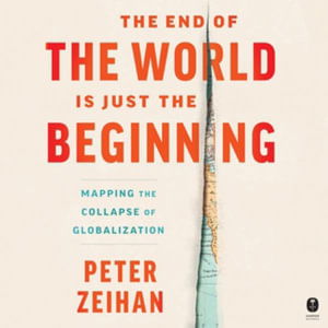 Cover for Peter Zeihan · The End of the World Is Just the Beginning (CD) (2022)