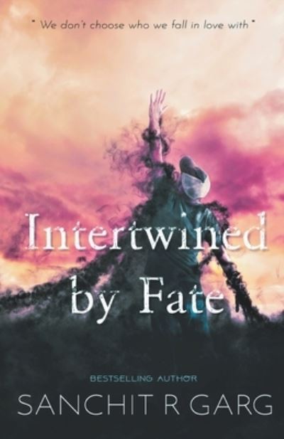 Cover for Sanchit Garg · Intertwined by Fate (Paperback Book) (2021)