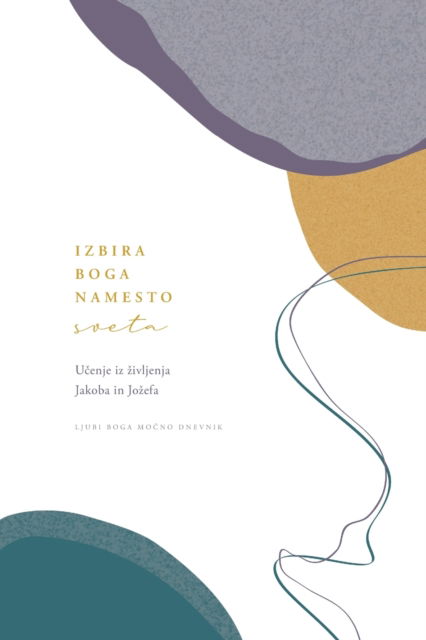 Cover for Love God Greatly · Izbira Boga namesto sveta: U&amp;#269; enje iz zivljenja Jakoba in Jozefa (Paperback Bog) (2024)