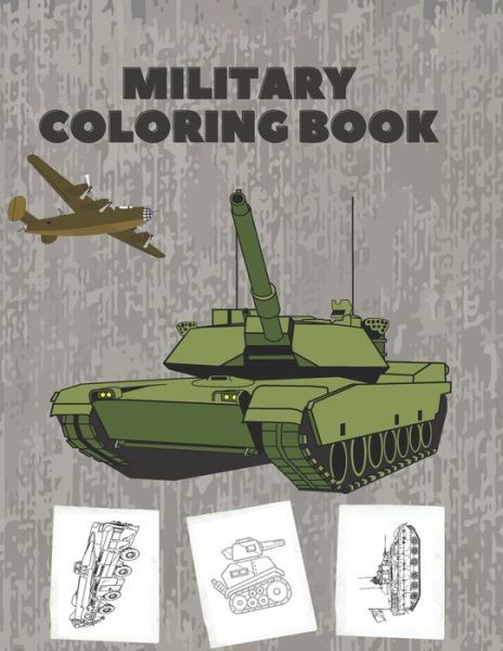 Cover for Silver Bob · Military Coloring Book: Coloring Book for Kids with Coloring Pages of Soldiers, War Planes, Tanks and more (Paperback Bog) (2022)