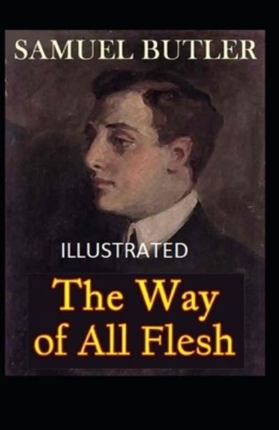 Cover for Samuel Butler · The Way of All Flesh Illustrated (Taschenbuch) (2021)