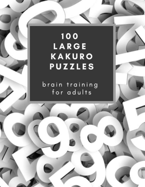 100 Large Kakuro Puzzles - Oakley Owl - Bøker - Independently Published - 9798560412180 - 7. november 2020