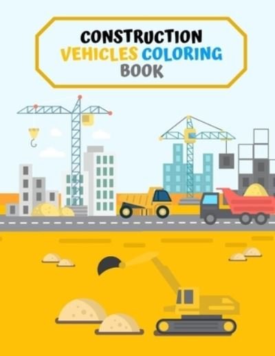 Cover for Sm Creators · Construction Vehicles Coloring Book (Pocketbok) (2020)
