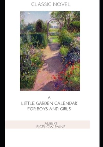 Cover for Albert Bigelow Paine · A Little Garden Calendar for Boys and Girls (Paperback Book) (2020)