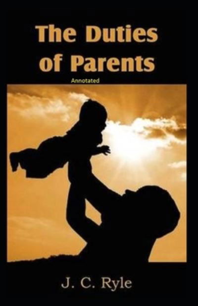 Cover for J C Ryle · The Duties of Parents Annotated (Paperback Book) (2020)