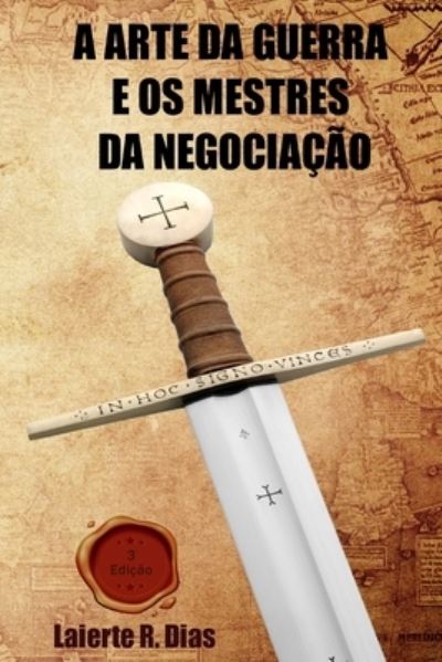 Cover for Laierte Rodrigues Dias · A Arte da Guerra e os Mestres da Negociacao (Paperback Book) (2021)