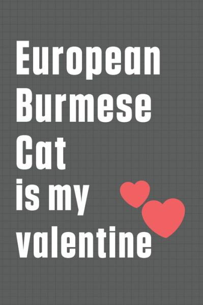 Cover for Bigtime Publications · European Burmese Cat is my valentine (Paperback Book) (2020)