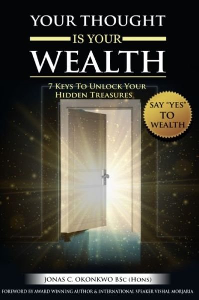Cover for Okonkwo Bsc (Hons), Jonas C · Your Thought Is Your Wealth: 7 Keys To Unclock Your Hidden Treasures (Taschenbuch) (2020)