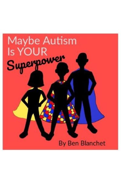 Cover for Lily Blanchet · Maybe Autism Is YOUR Superpower (Paperback Bog) (2020)