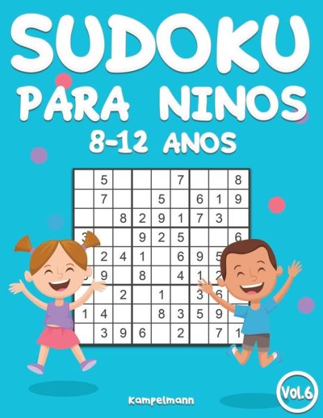 Sudoku Para Ninos 8-12 Anos - Kampelmann - Books - Independently Published - 9798643544180 - May 5, 2020