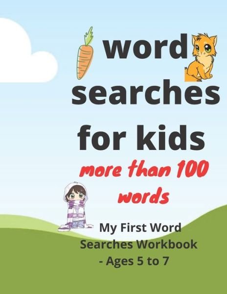 Cover for Racha Milton · Word Searches for Kids-more Than 100 Words- My First Word Searches Workbook - Ages 5 to 7 (Paperback Bog) (2020)