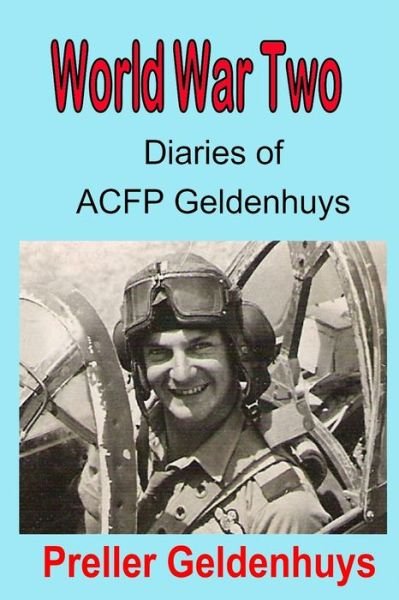 Cover for Preller Geldenhuys · World War Two Diaries of ACFP Geldenhuys (Paperback Bog) (2020)