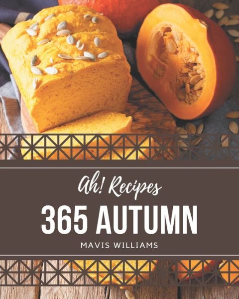 Cover for Mavis Williams · Ah! 365 Autumn Recipes (Paperback Book) (2020)