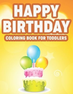 Cover for Gizmo Lil Carabo · Happy Birthday Coloring Book For Toddlers (Taschenbuch) (2020)