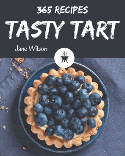 Cover for Jane Wilson · 365 Tasty Tart Recipes (Paperback Book) (2020)