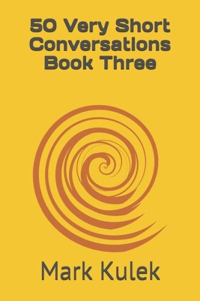Cover for Kulek Mark Kulek · 50 Very Short Conversations Book Three - 50 Very Short Conversations (Paperback Book) (2021)