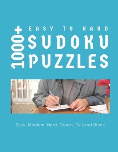 1000+ Sudoku Puzzles Easy to Hard - Marion Cotillard - Books - Independently Published - 9798721077180 - March 12, 2021