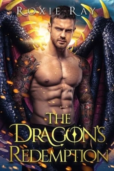 Cover for Roxie Ray · The Dragon's Redemption: A Dragon Shifter Romance - Bluewater Dragons (Pocketbok) (2021)