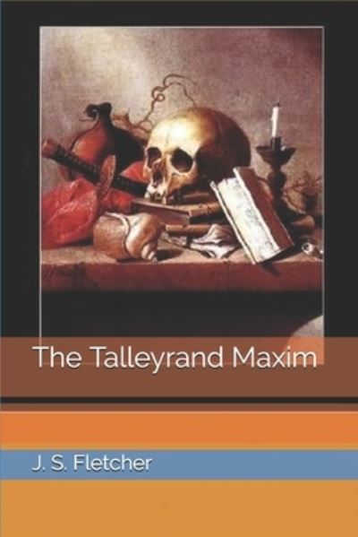 Cover for J S Fletcher · The Talleyrand Maxim (Paperback Book) (2021)