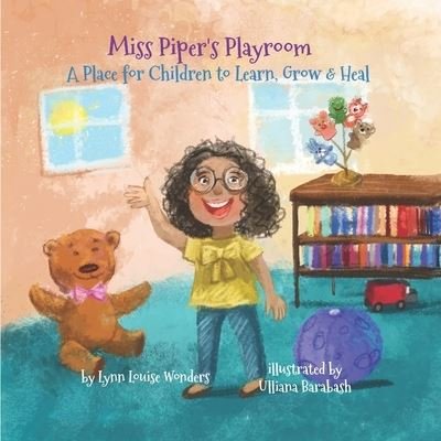 Cover for Lpc Rpt-S Wonders · Miss Piper's Playroom: A Place for Children to Play, Heal, Grow and Learn - Miss Piper's Playroom (Taschenbuch) (2021)