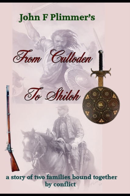 Cover for John F Plimmer · From Culloden to Shiloh: A story o two families bound together by conflict (Taschenbuch) (2022)