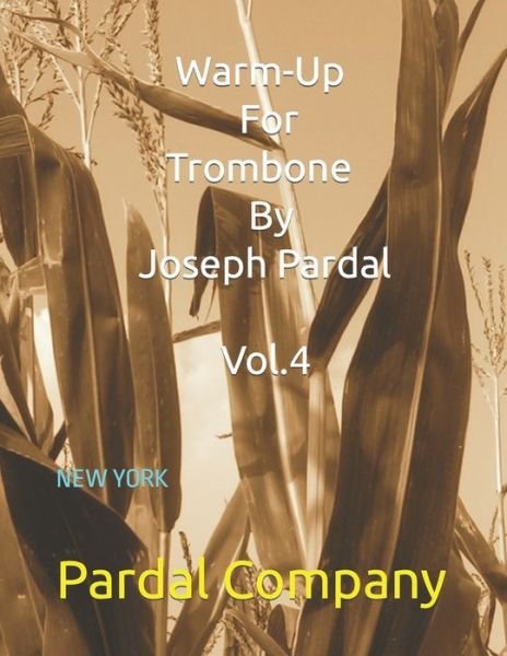 Cover for Jose Pardal Merza · Warm-Up For Trombone By Joseph Pardal Vol.4: New York - Warm-Up for Trombone by Joseph Pardal New York (Paperback Bog) (2022)