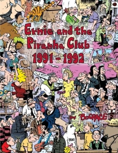 Ernie and the Piranha Club 1991-1992 - Ernie and the Piranha Club - Grace - Books - Independently Published - 9798844572180 - August 8, 2022