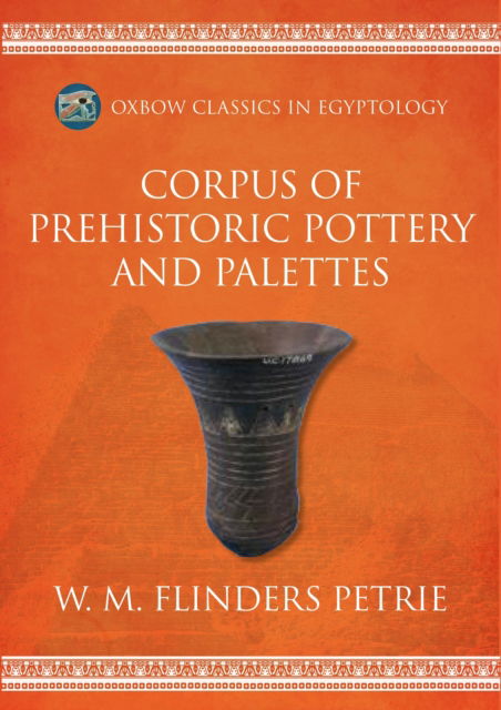 Cover for W M Flinders Petrie · Corpus of Prehistoric Pottery and Palettes (Paperback Book) (2023)