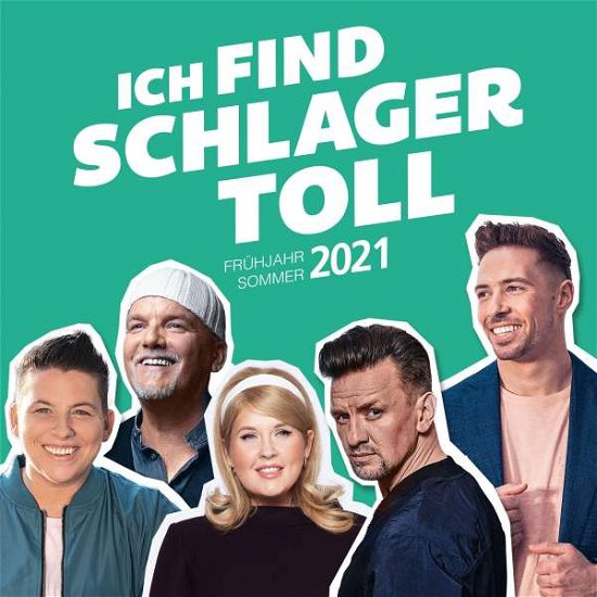 Cover for Ich Find Schlager Toll - Fruhjar / Sommer 2021 (CD) (2021)