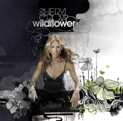 Sheryl Crow-wildflower - Sheryl Crow - Music -  - 0602498841181 - 