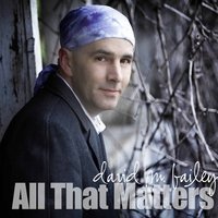 Cover for David M. Bailey · All That Matters (CD) (2007)