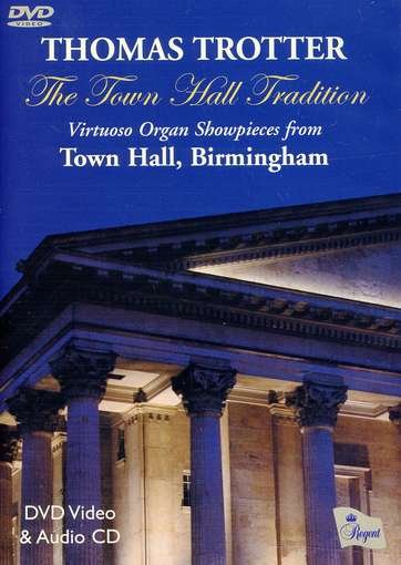 Cover for Thomas Trotter · The Town Hall Tradition - Virtuoso Organ Showpieces Regent Records Klassisk (DVD) (2012)